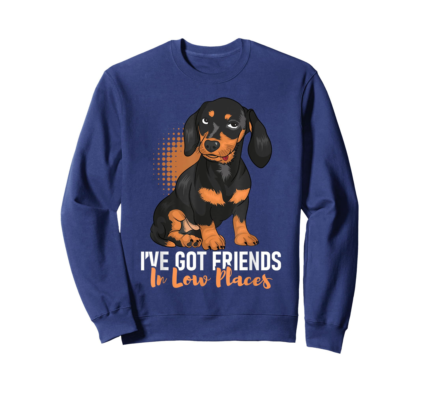 I've Got Friends In Low Places - Dachshund Pet Dog Lover Men Women T-Shirt