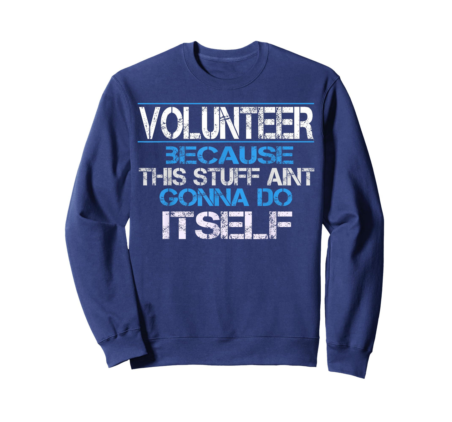 Funny Volunteer Appreciation Gift T-Shirt