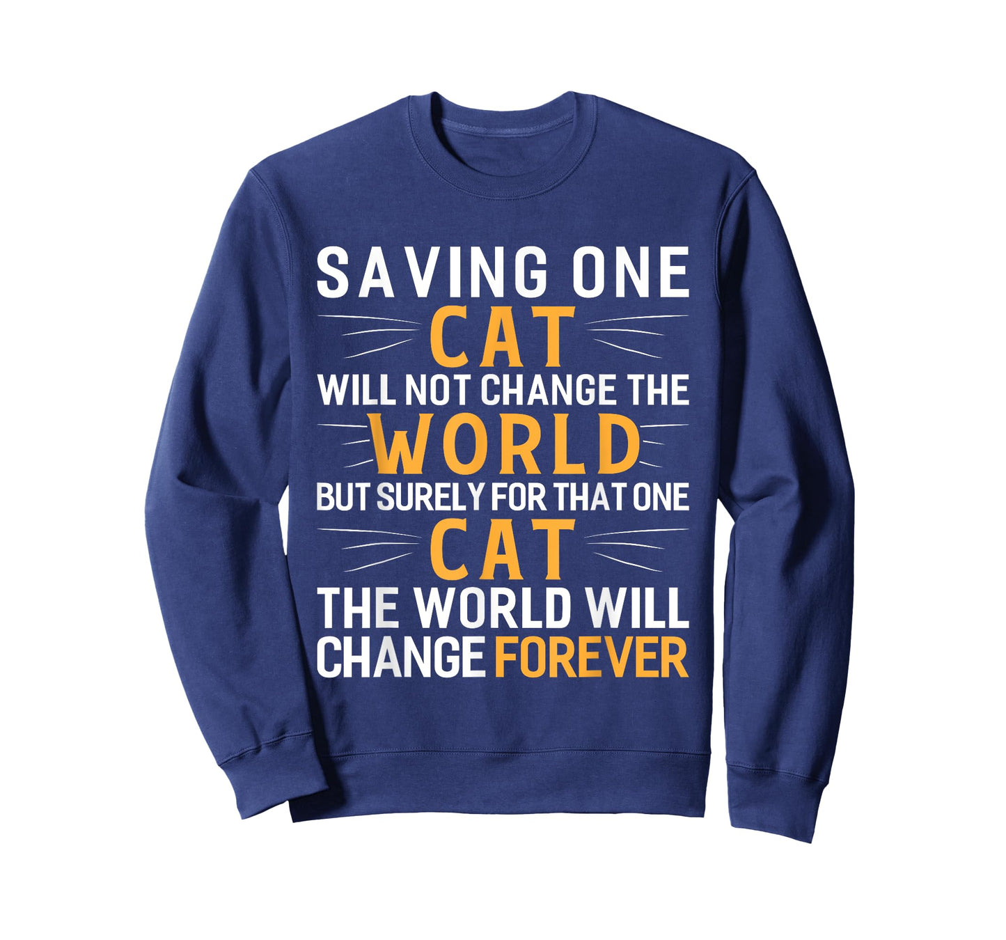 Saving One Cat Will Not Change The World Animal Rescue T-Shirt