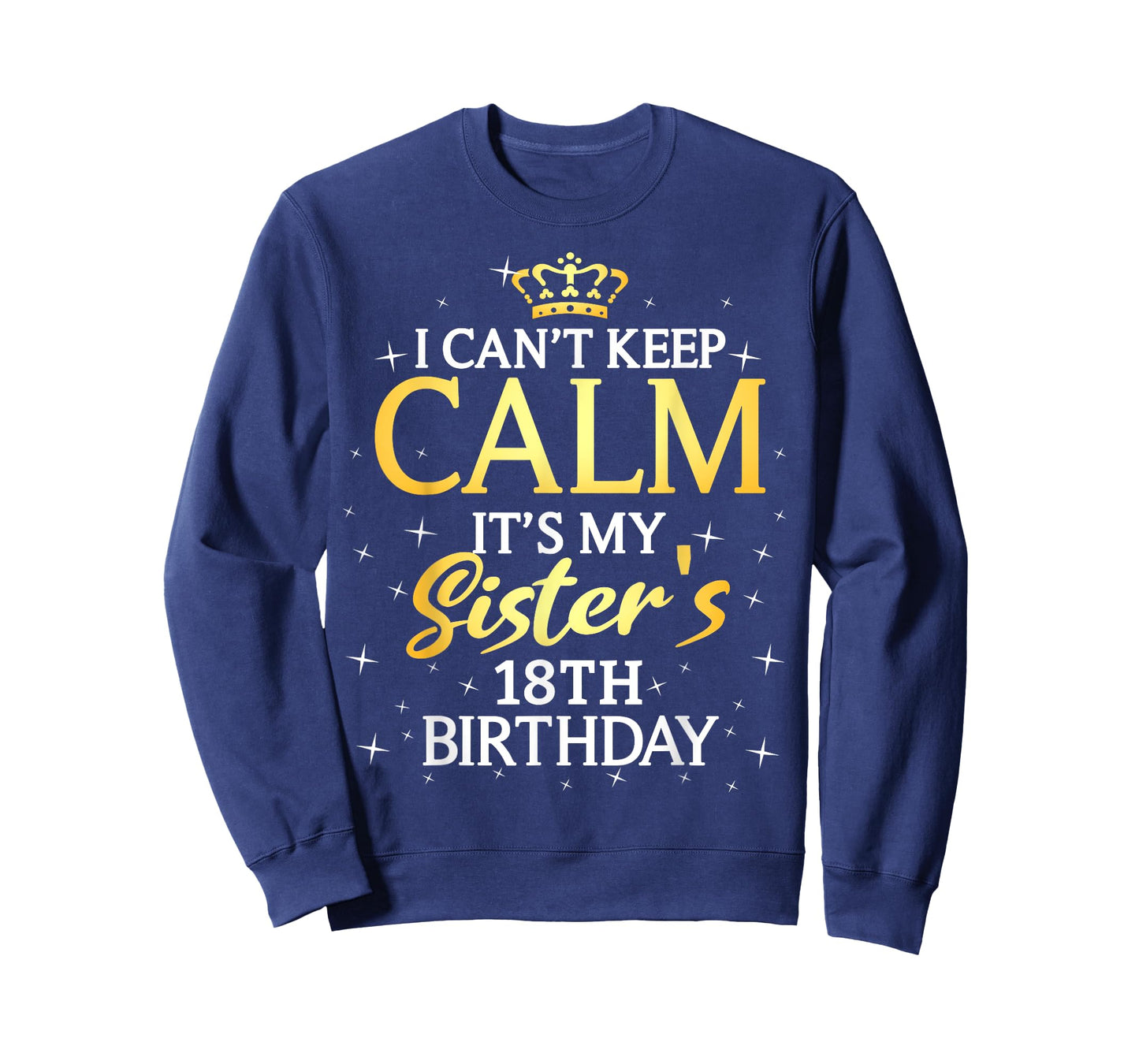 I Cant Keep Calm Its My Sister 18th Birthday Party T-Shirt