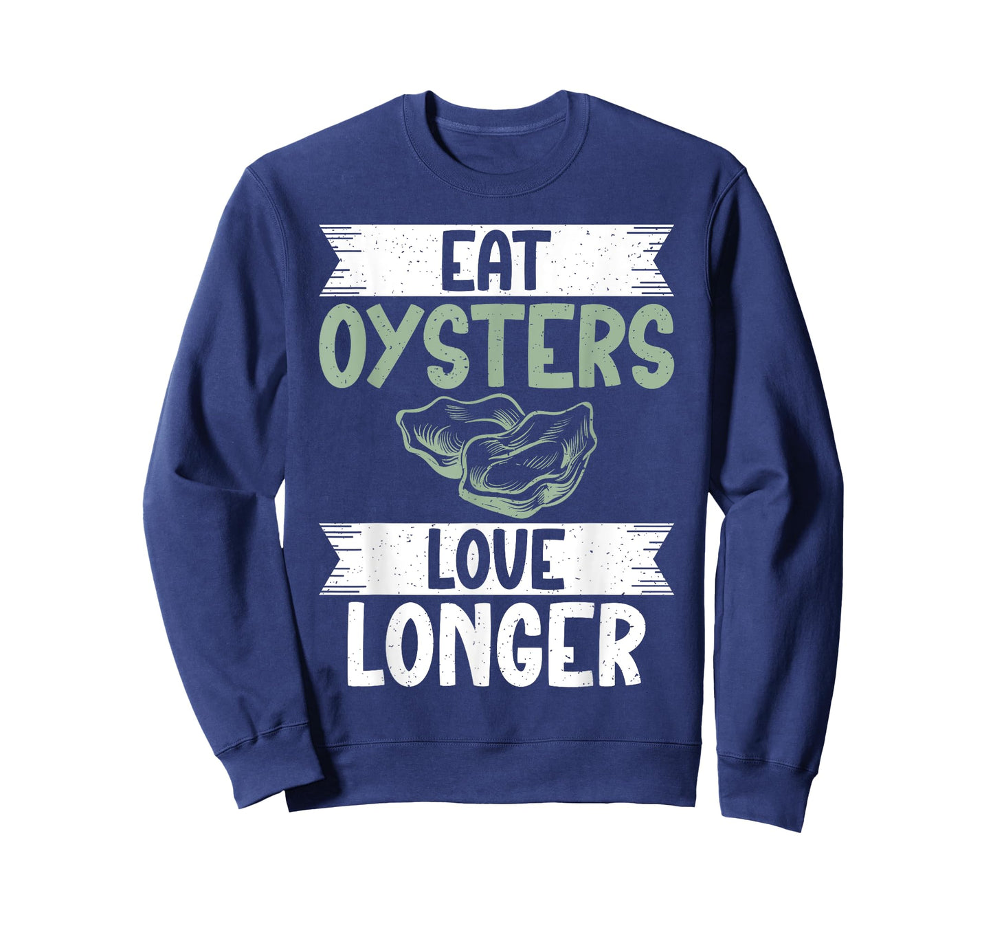 Eat Oysters love longer Oyster T-Shirt