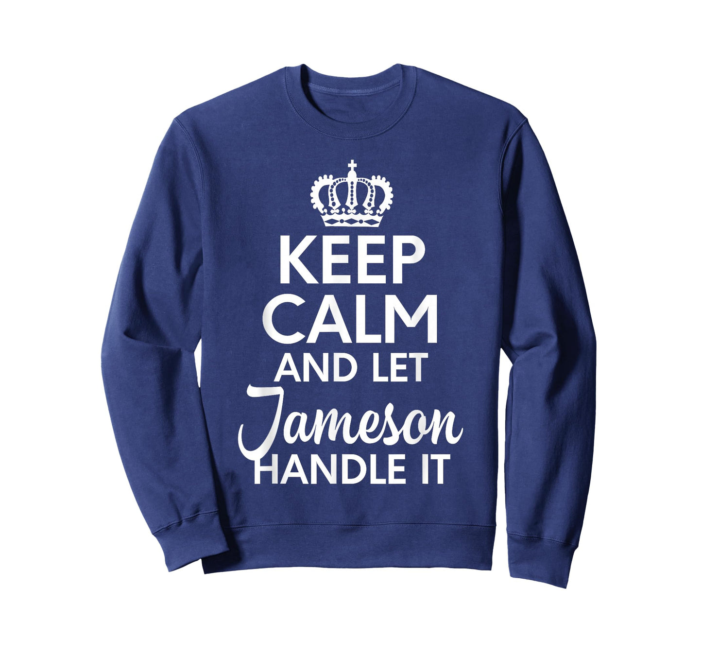 Jameson Name, Keep Calm And Let Jameson Handle It T-Shirt