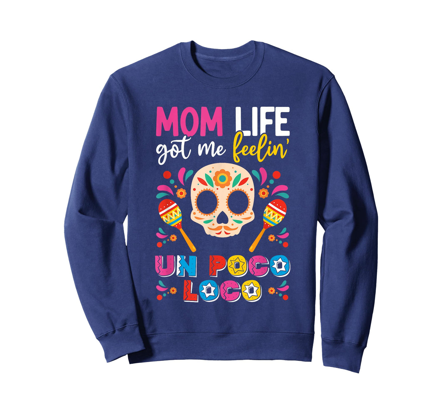 Mom Life Got Me Feeling Poco Loco Mexican Mothers Day T-Shirt