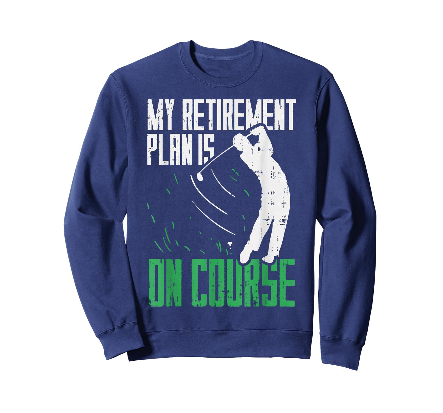 Retirement Plan On Course Golf Funny Retired Golfer Dad Gift T-Shirt