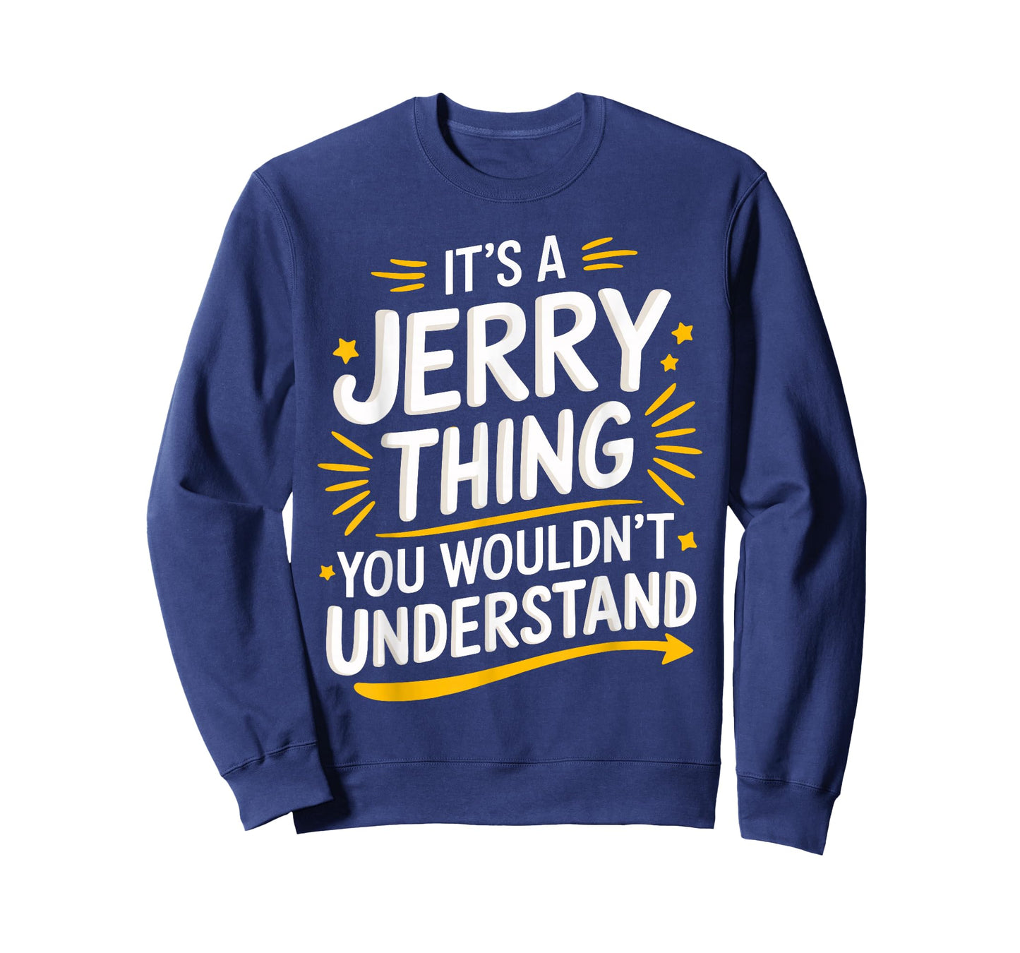 It's A JERRY Thing, You Wouldn't Understand! JERRY T-Shirt