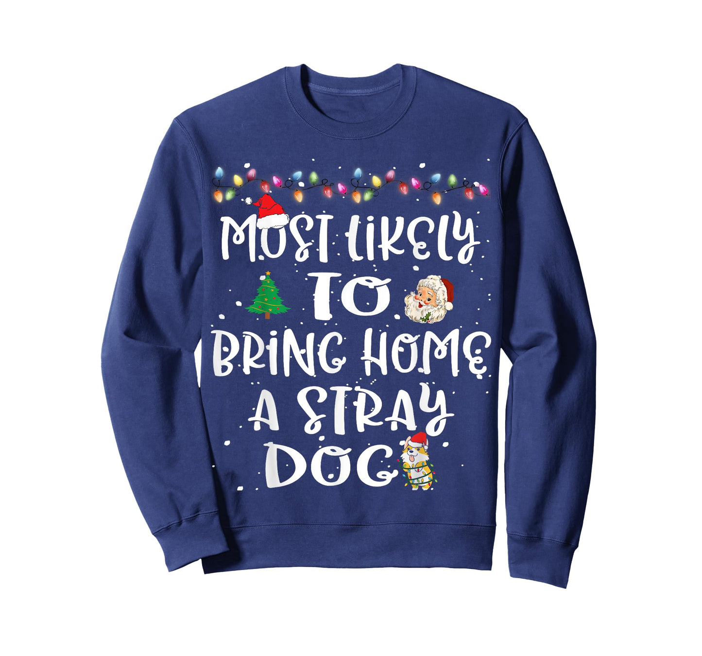 Most Likely To Bring Home A Stray Dog Christmas Family Funny T-Shirt