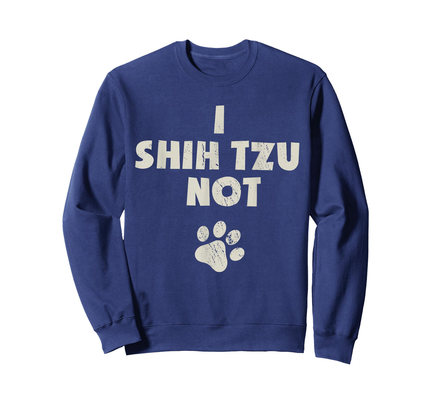 I Shih Tzu Not Funny Dog Dad Mom Graphic Shihtzu Owners T-Shirt