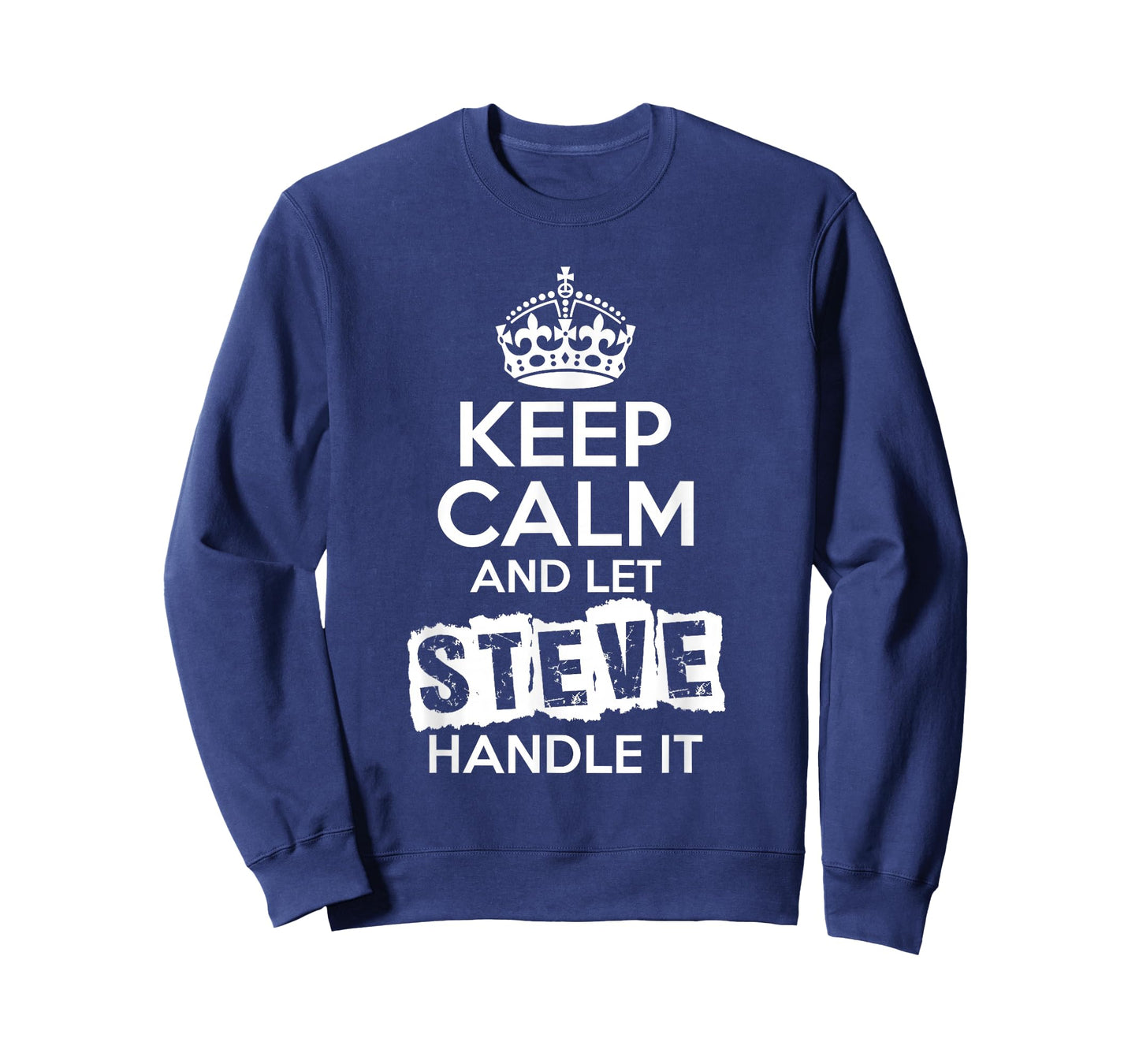 Steve T-Shirt Keep Calm and Let Steve Handle It T-Shirt