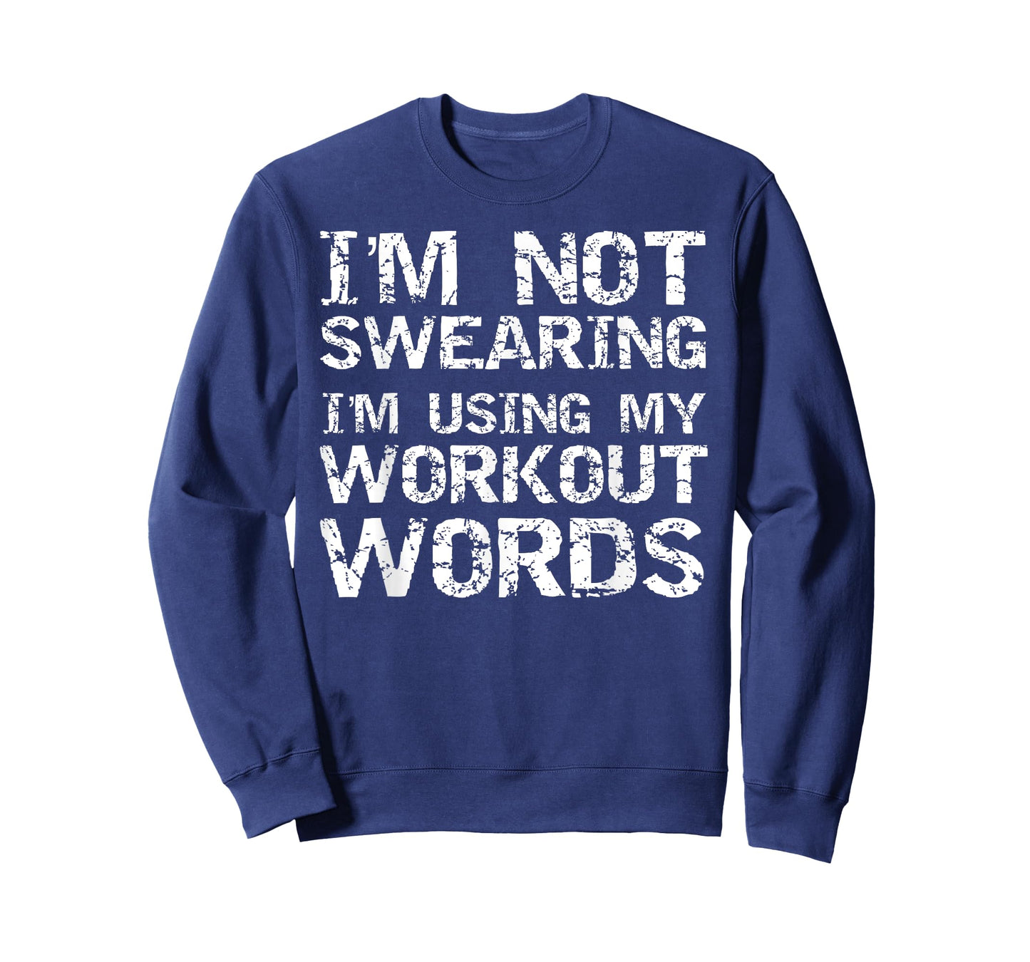 Funny Saying I'm Not Swearing I'm Using My Workout Words T-Shirt