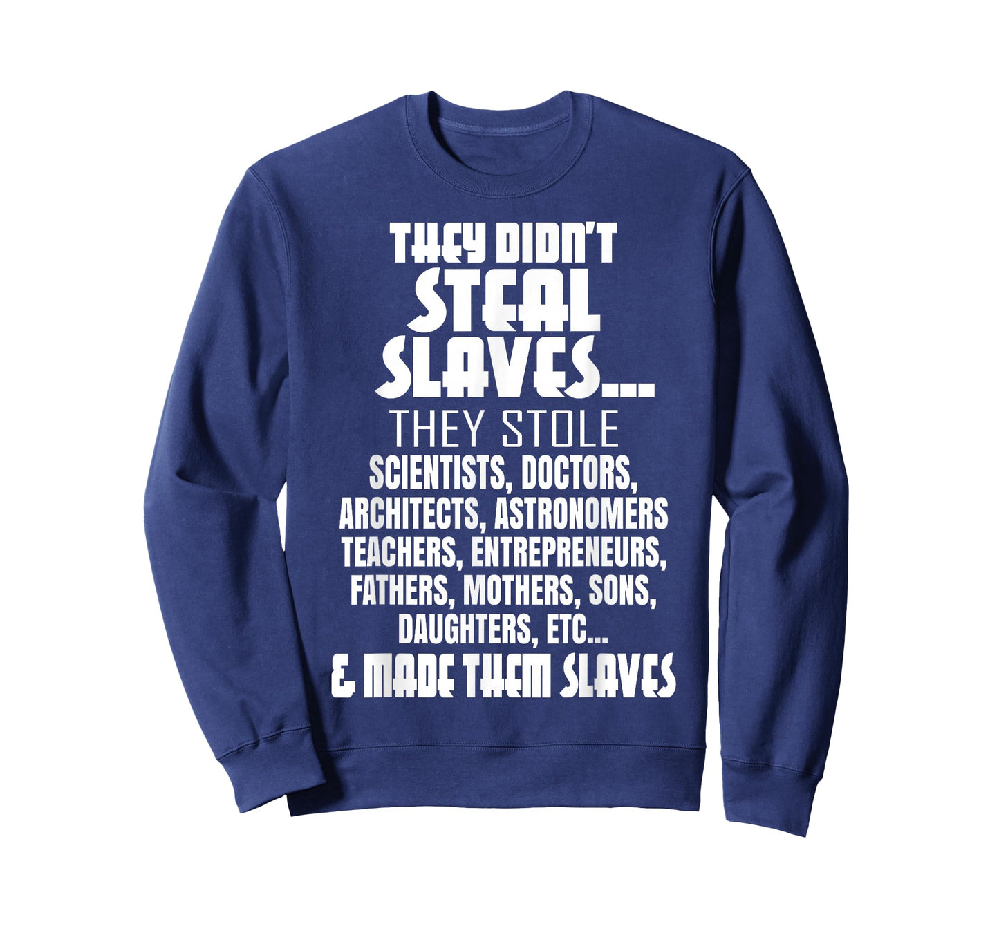 They Didn't Steal Slaves Black History Month Pride Men T-Shirt