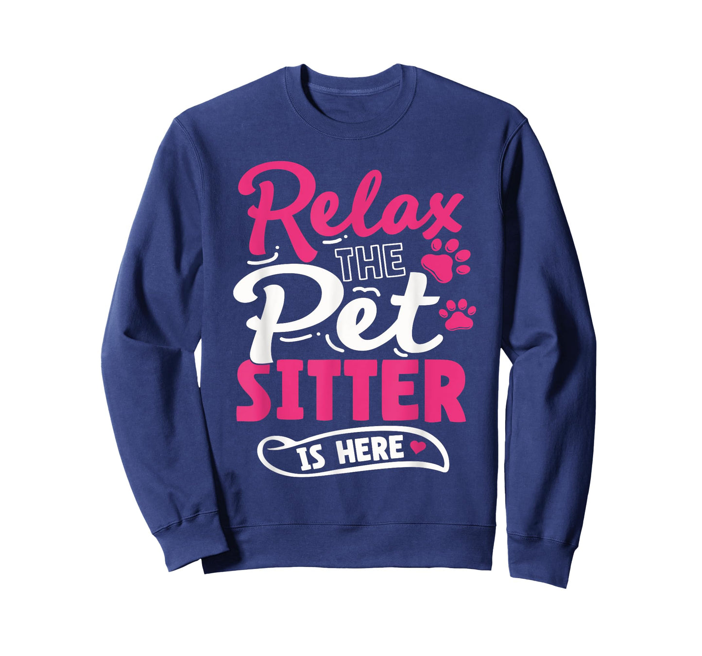 Pet Sitting Watcher Pet Sitter Relax The Petsitter Is Here T-Shirt