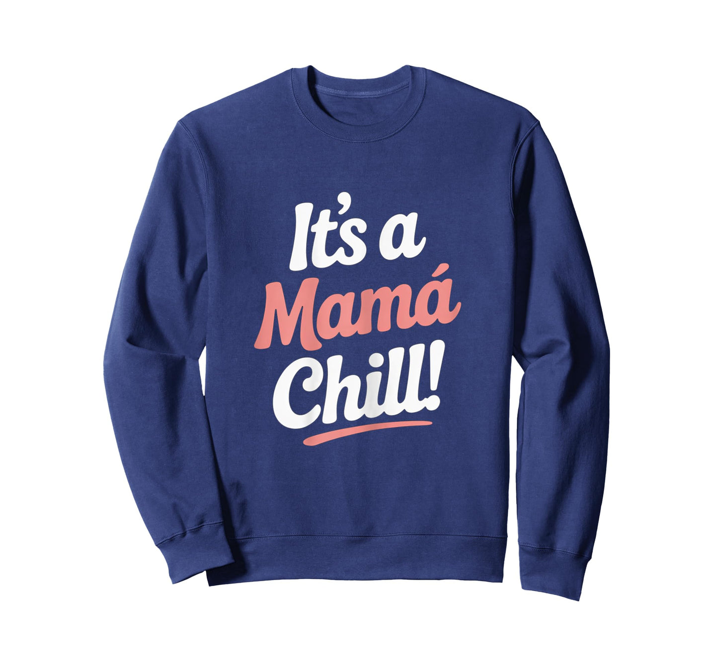 It's a Mama Chill Shirt – Cool Vibes T-Shirt for Moms T-Shirt