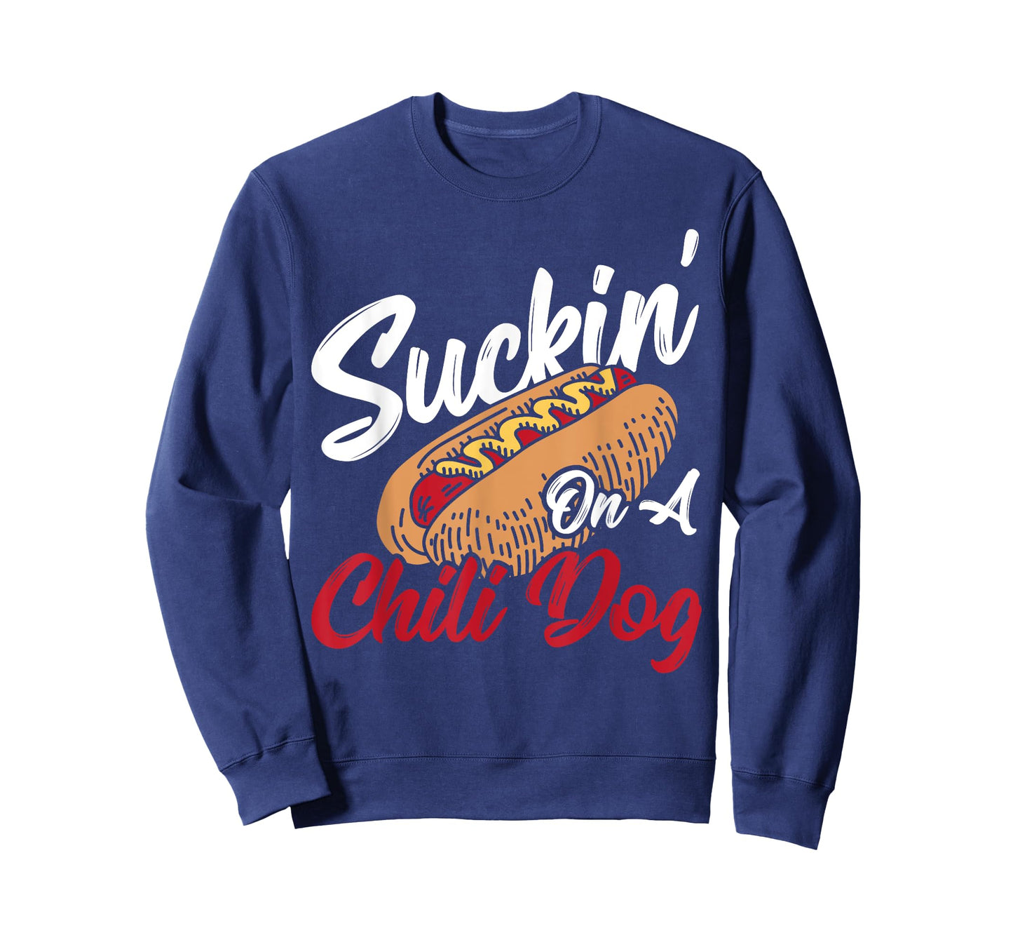 Suckin' On A Chili Dog Chilli Hot Dog T-Shirt for Men Women