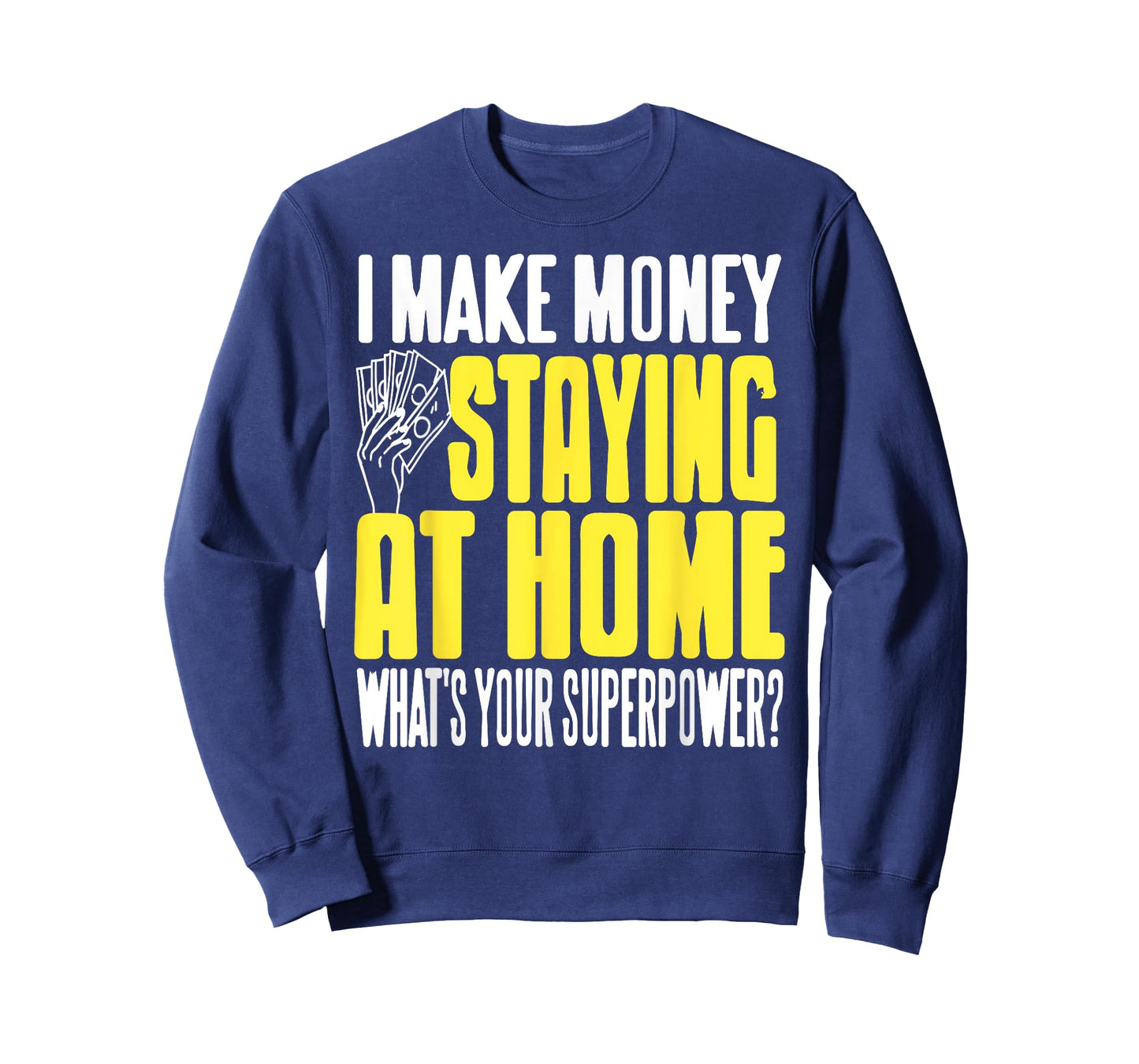 Funny Stay at Home Make Money Superpower Humor T-Shirt