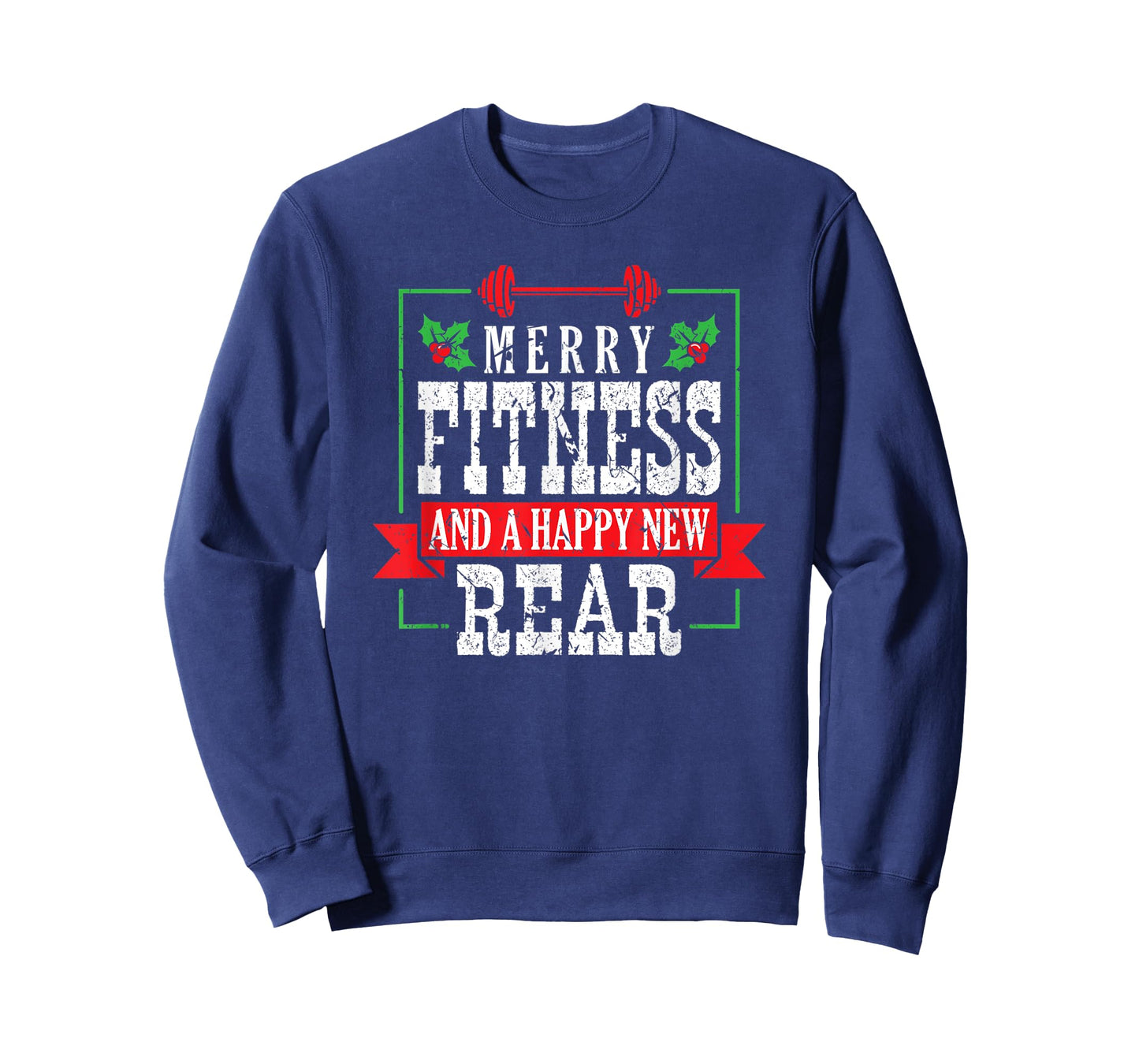 Merry Fitness And A Happy New Rear Christmas Holiday Gym T-Shirt