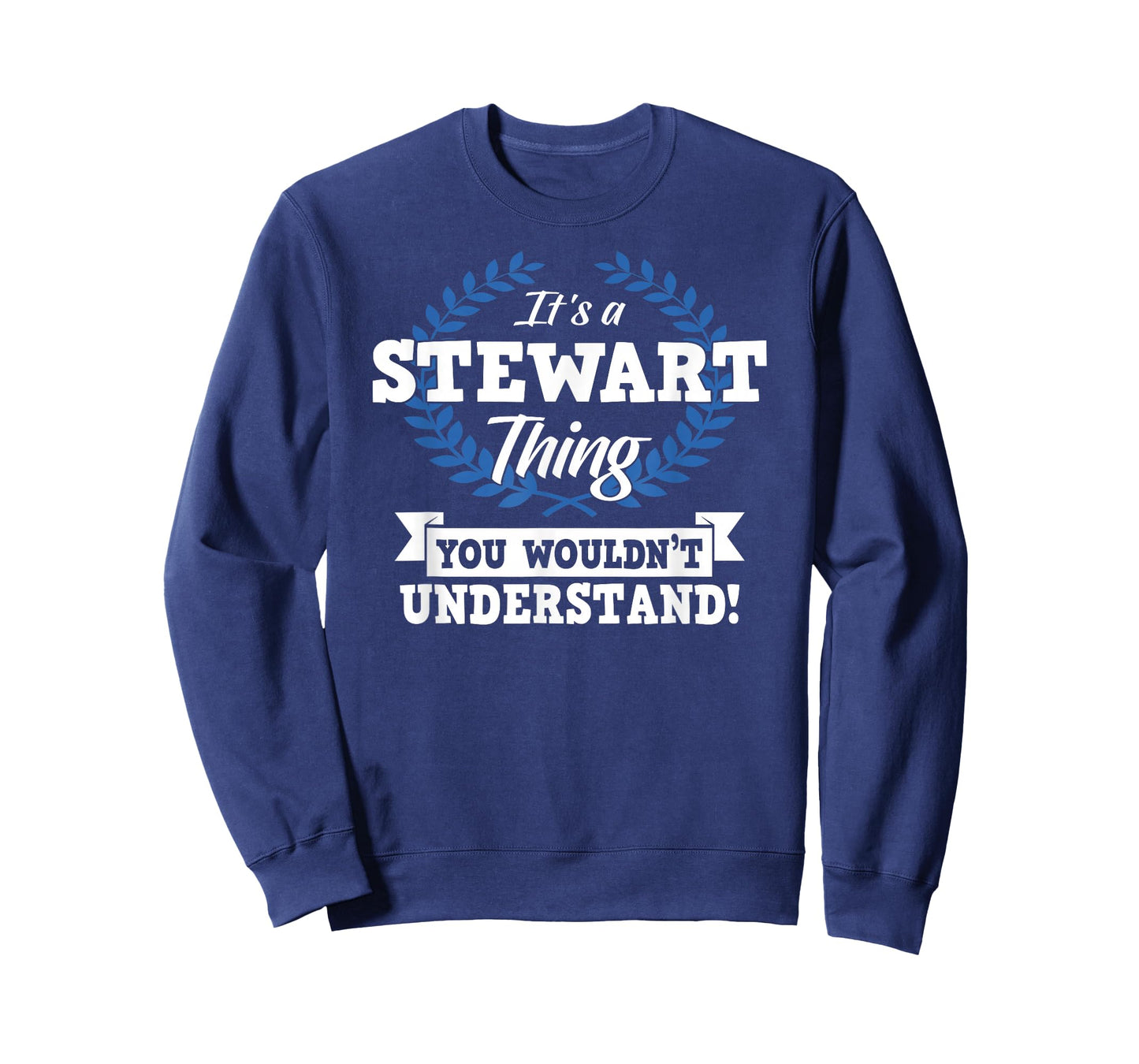 It's A Stewart Thing You Wouldn't Understand Name T-Shirt