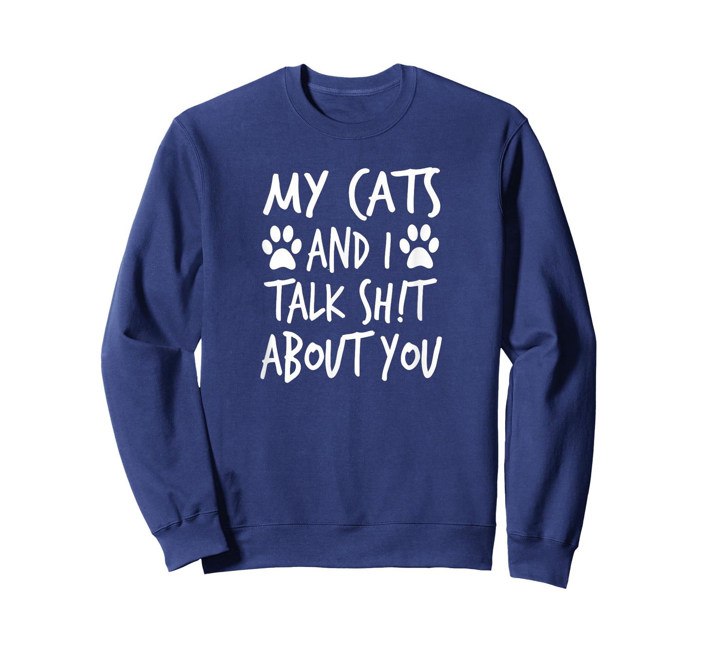 My Cats and I Talk Sh!t About You, by Yoray T-Shirt