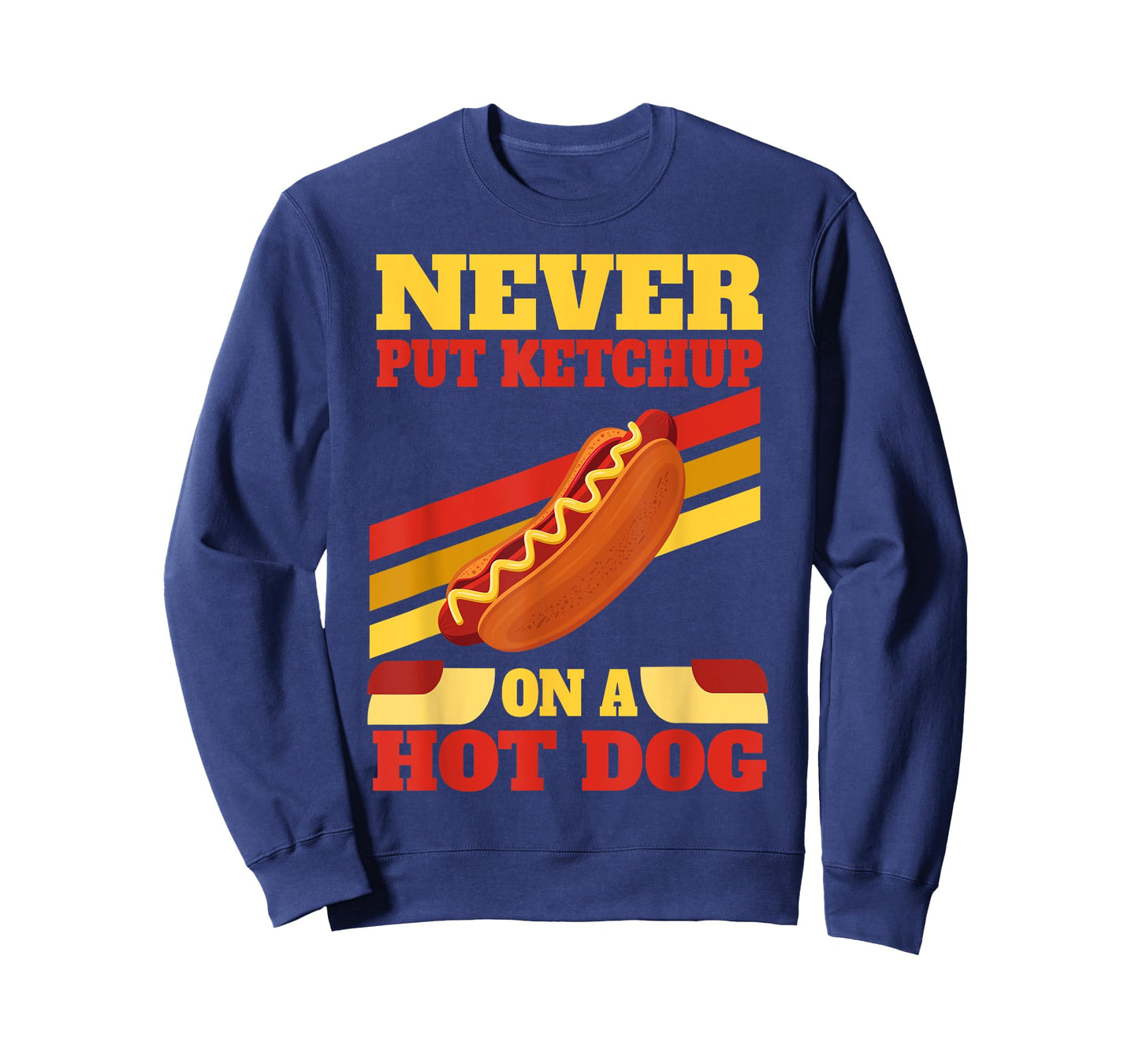 Hot Dog Lovers Never Put Ketchup On A Hot Dog Men Women T-Shirt