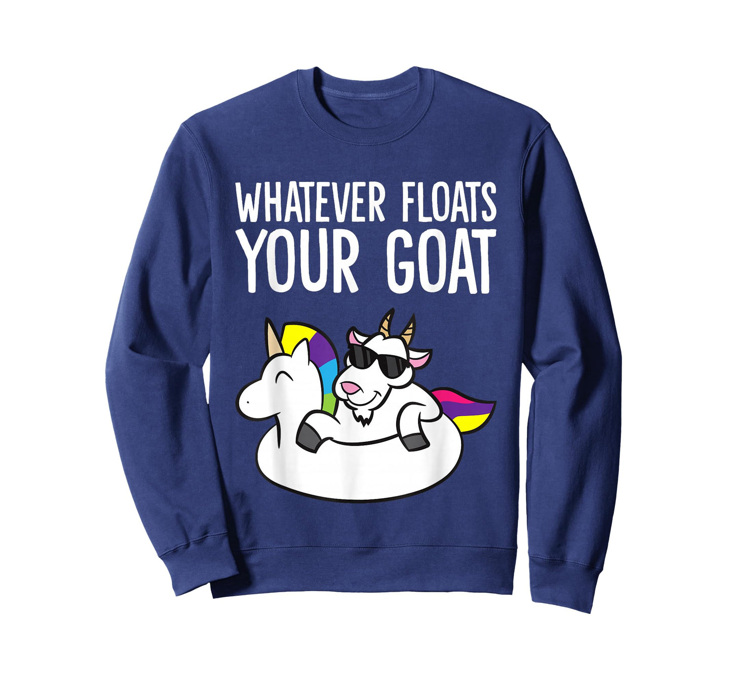 Whatever Floats Your Goat T-Shirt