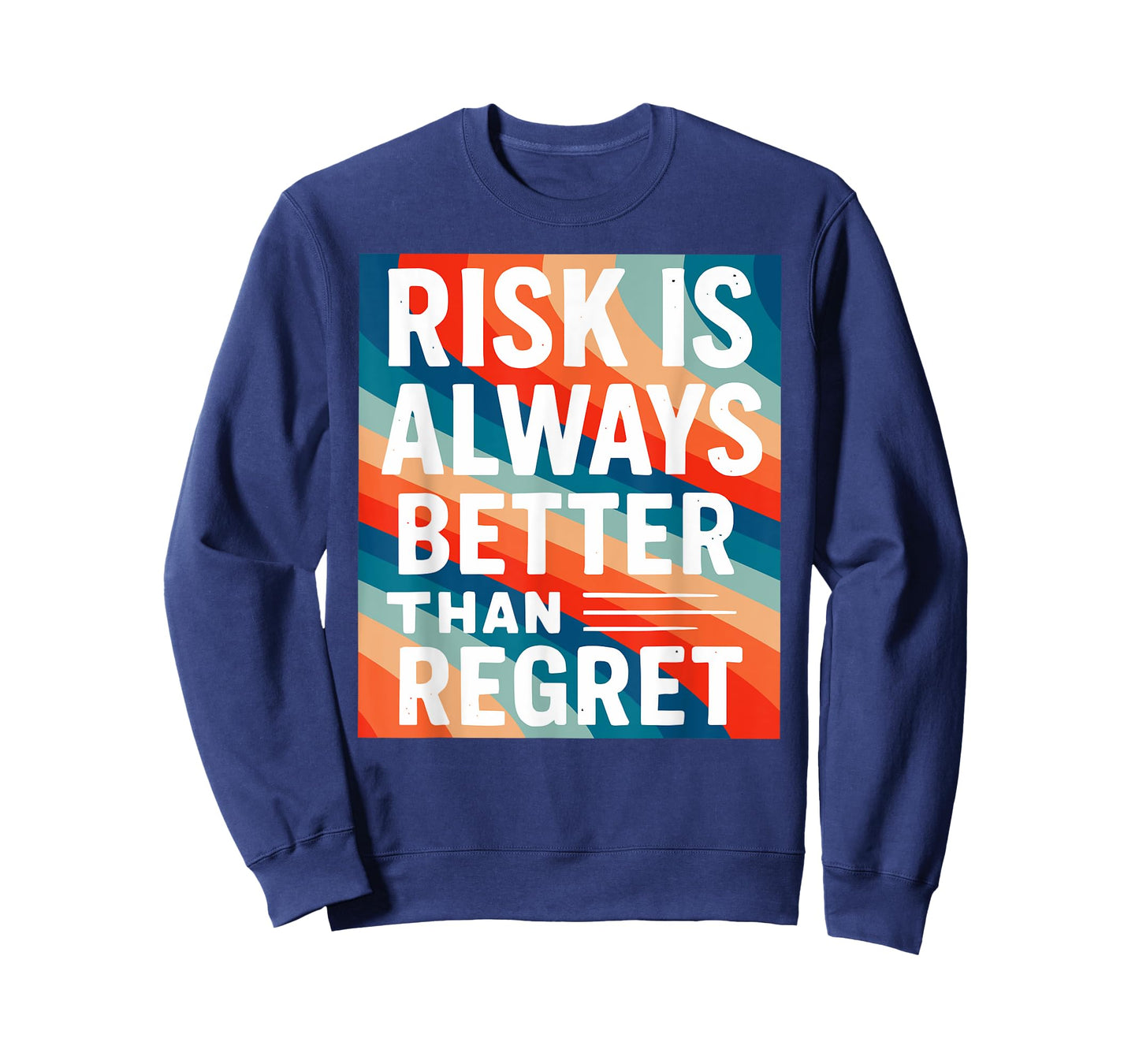 Risk is Always, Better, Than Regret Motivational Quote Graph T-Shirt