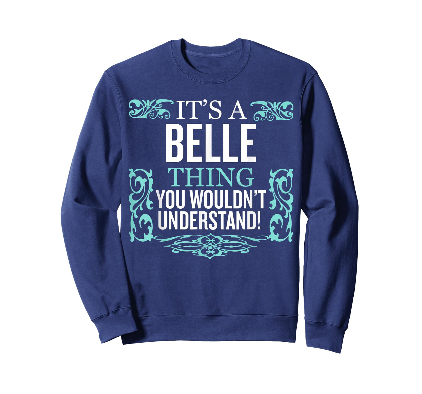 It's Belle Thing You Wouldn't Understand Funny Men Women T-Shirt