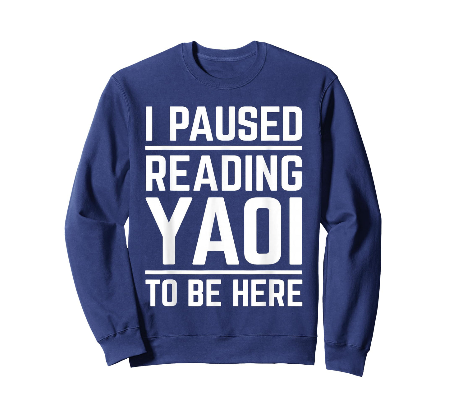 I Paused Reading Yaoi to Be Here Funny Fujoshi Yaoi Manga BL T-Shirt