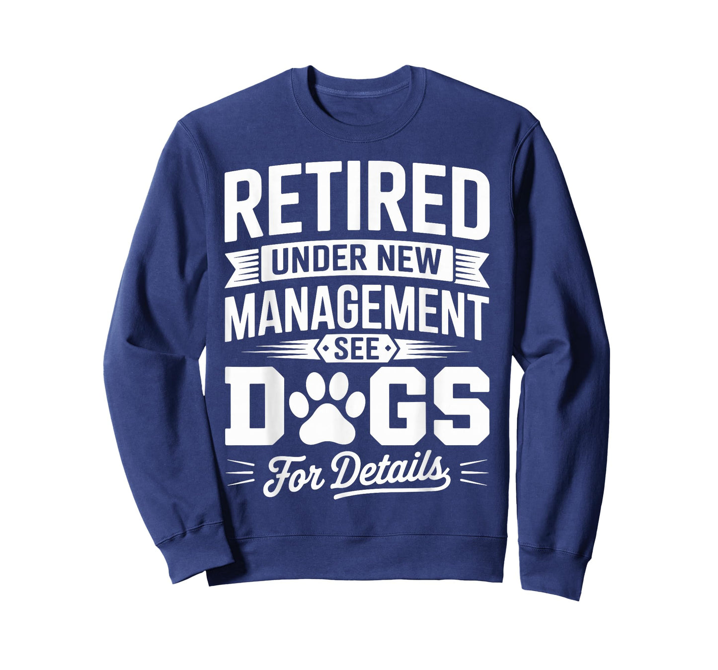 Retired Under New Management See Dog For Details T-Shirt