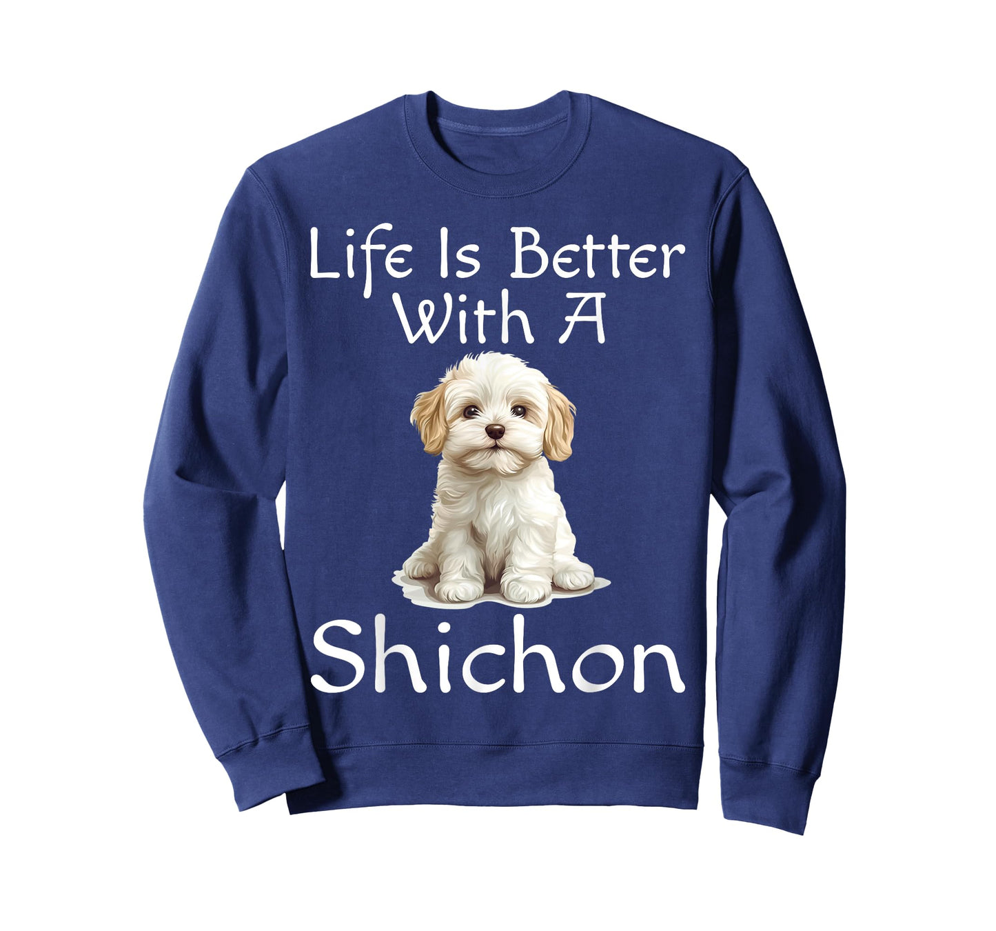 Funny Life Is Better With A Shichon Puppy Dog Lover Mom Dad T-Shirt