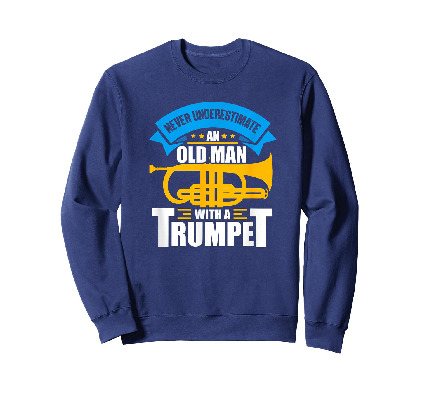 Trumpet Music Never Underestimate An Old Man With A Trumpet T-Shirt