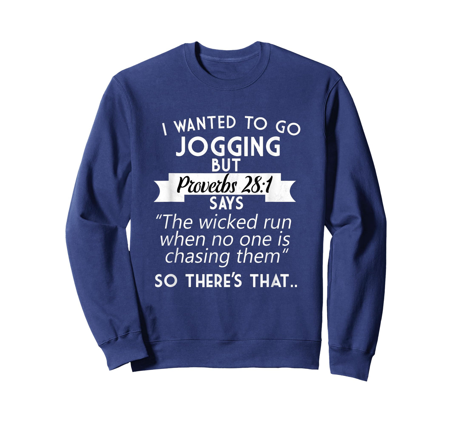 I Wanted To Go Jogging But Proverbs 28:1 T-Shirt T-Shirt
