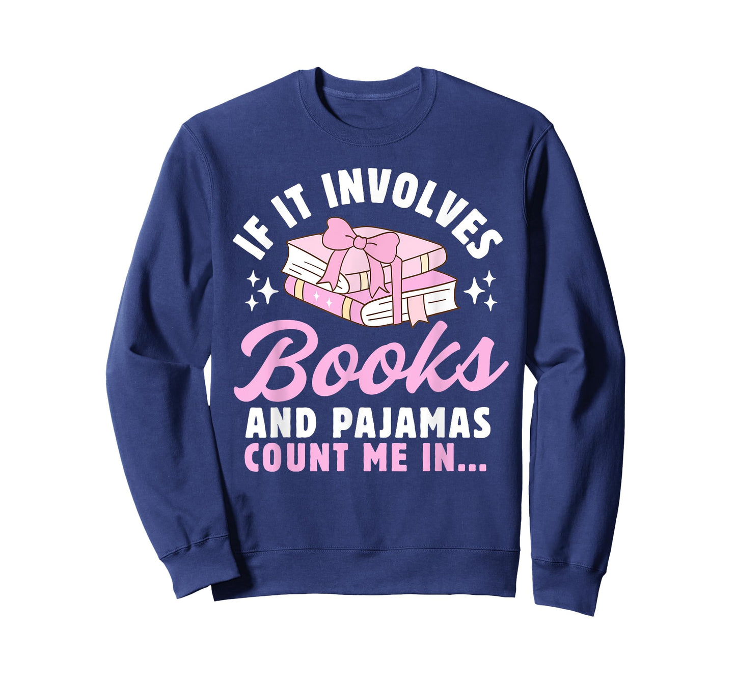 If It Involves Books and Pajamas Count Me In Reading Bedtime T-Shirt