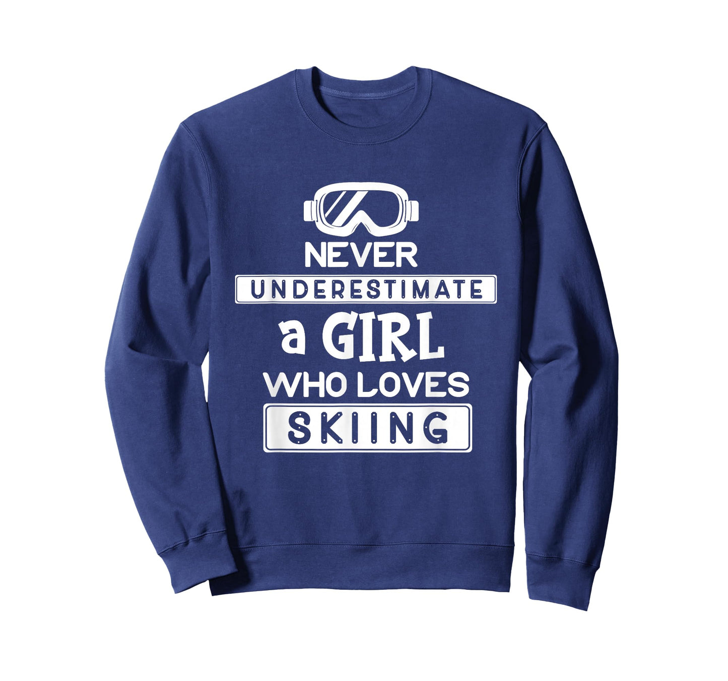 Ski Girl Never Underestimate A Girl That Loves Skiing T-Shirt
