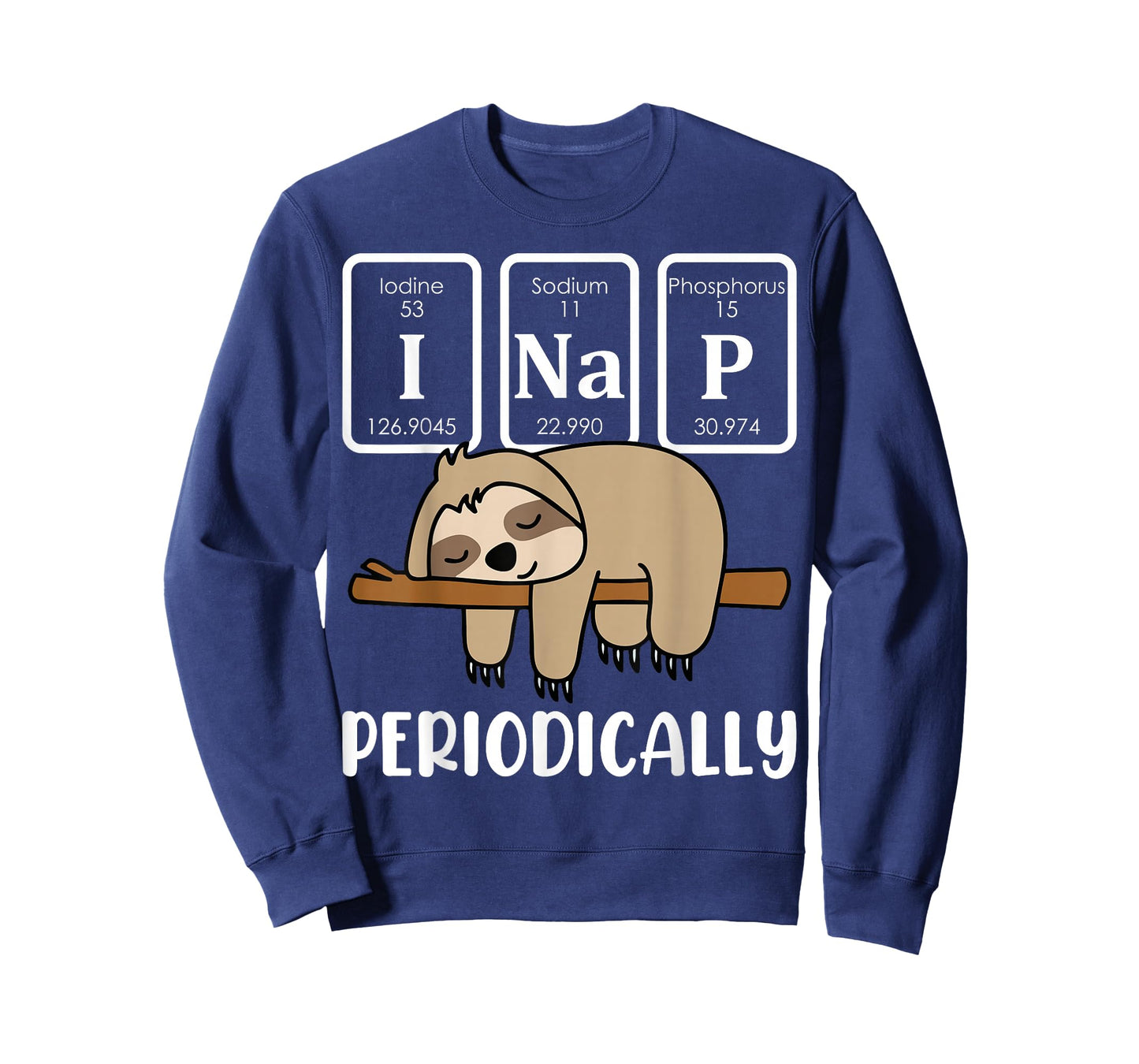I Nap Periodically Science Sloth Periodic Table Elements T-Shirt