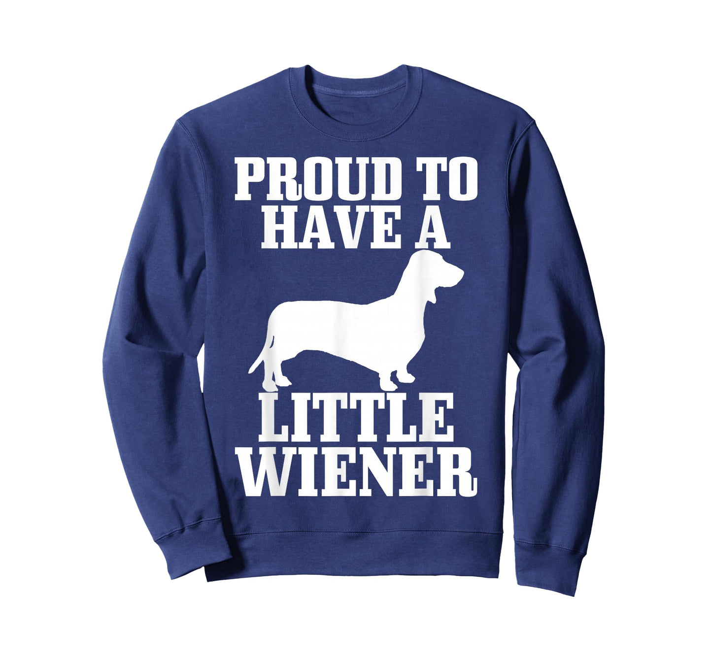 Proud to Have Little Wiener Dog Funny Dachshund Dad Gift T-Shirt