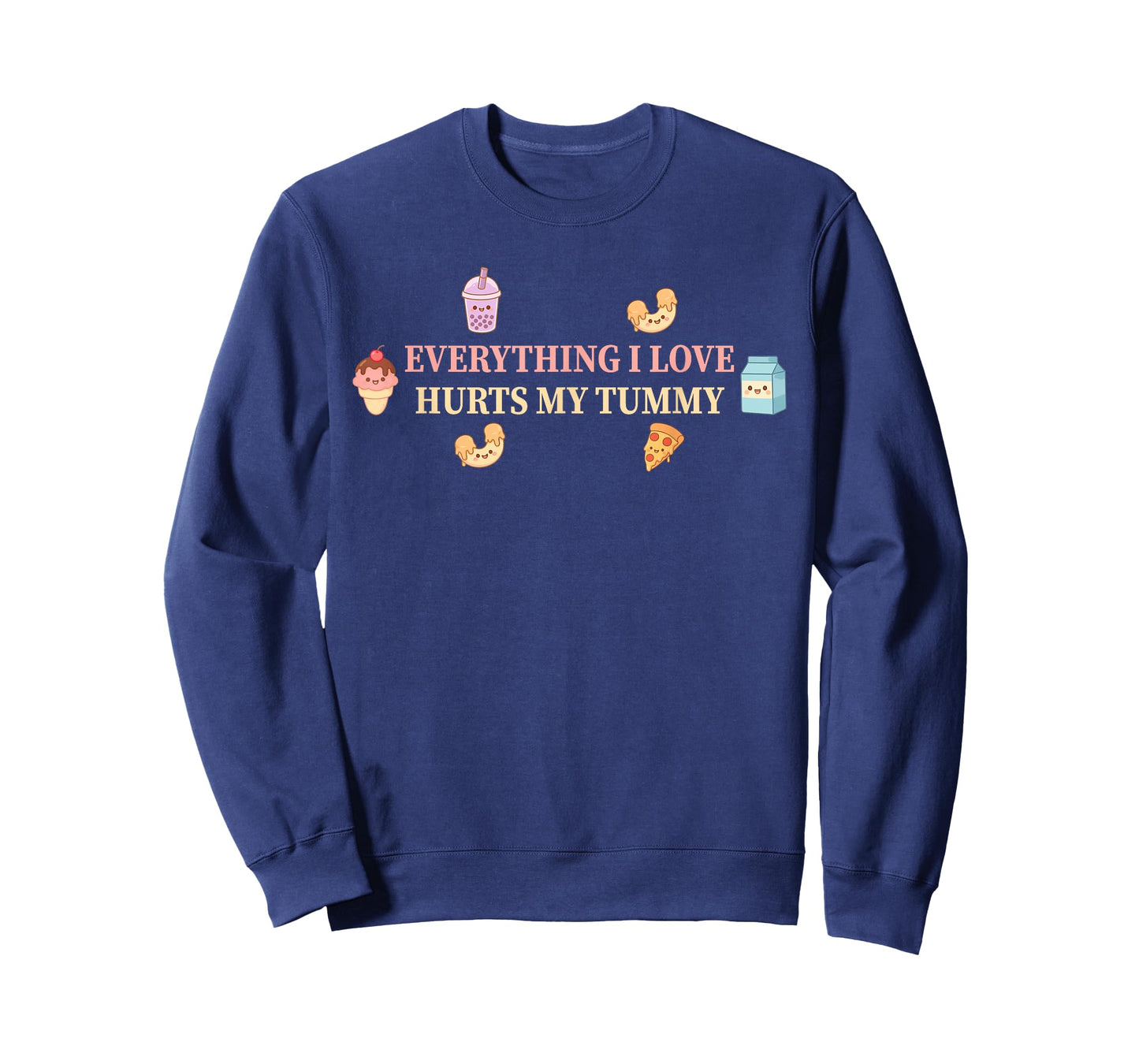 Everything I Love Hurts My Tummy Design T-Shirt