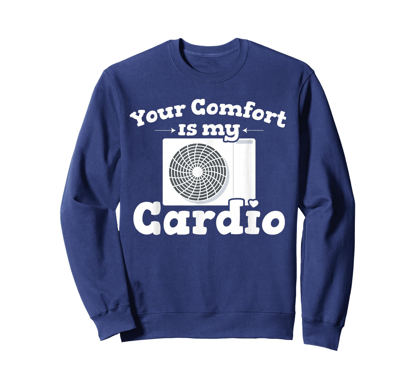 HVAC Comfort is Cardio | Ideal for Residential HVAC Techs T-Shirt