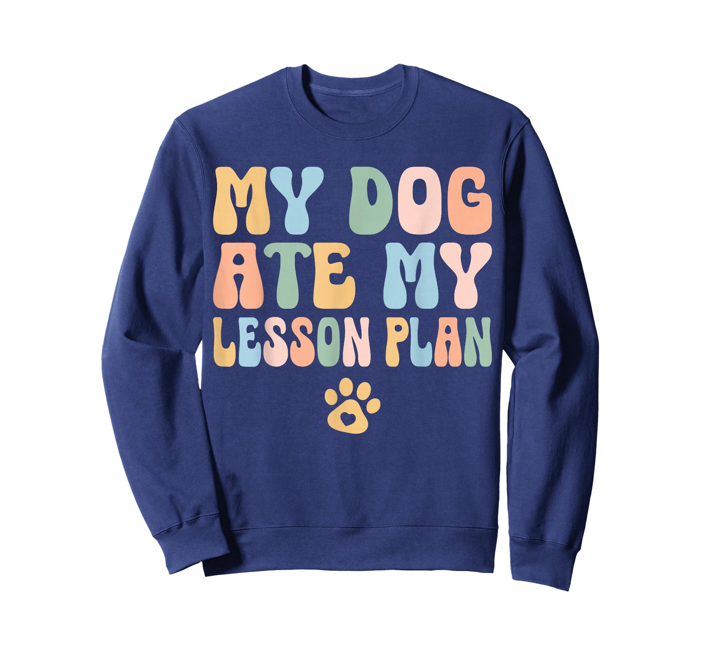 Teacher Design My Dog Ate My Lesson Plan Teacher Lesson Plan T-Shirt