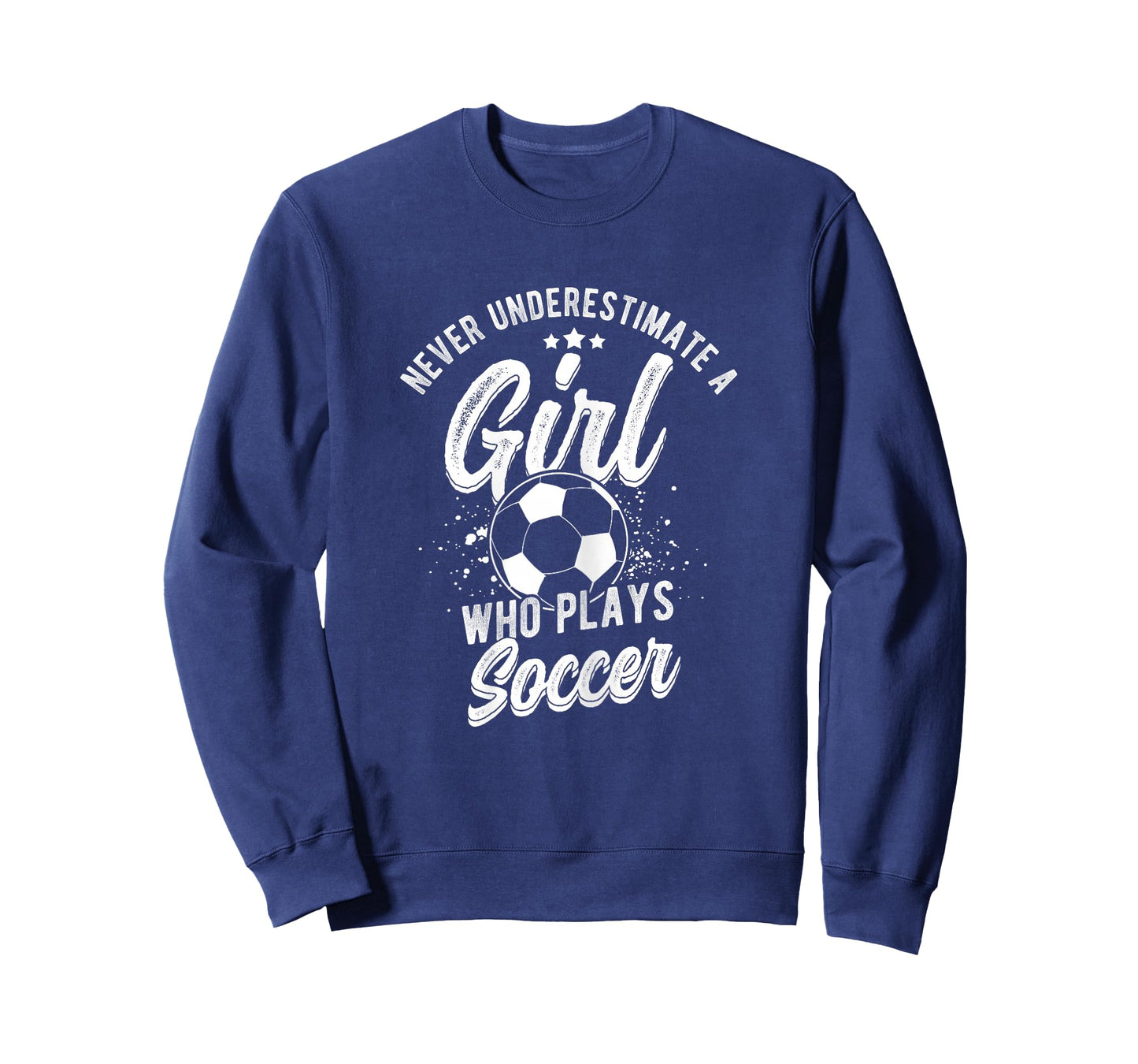 NEVER UNDERESTIMATE A GIRL WHO PLAYS SOCCER Player T-Shirt