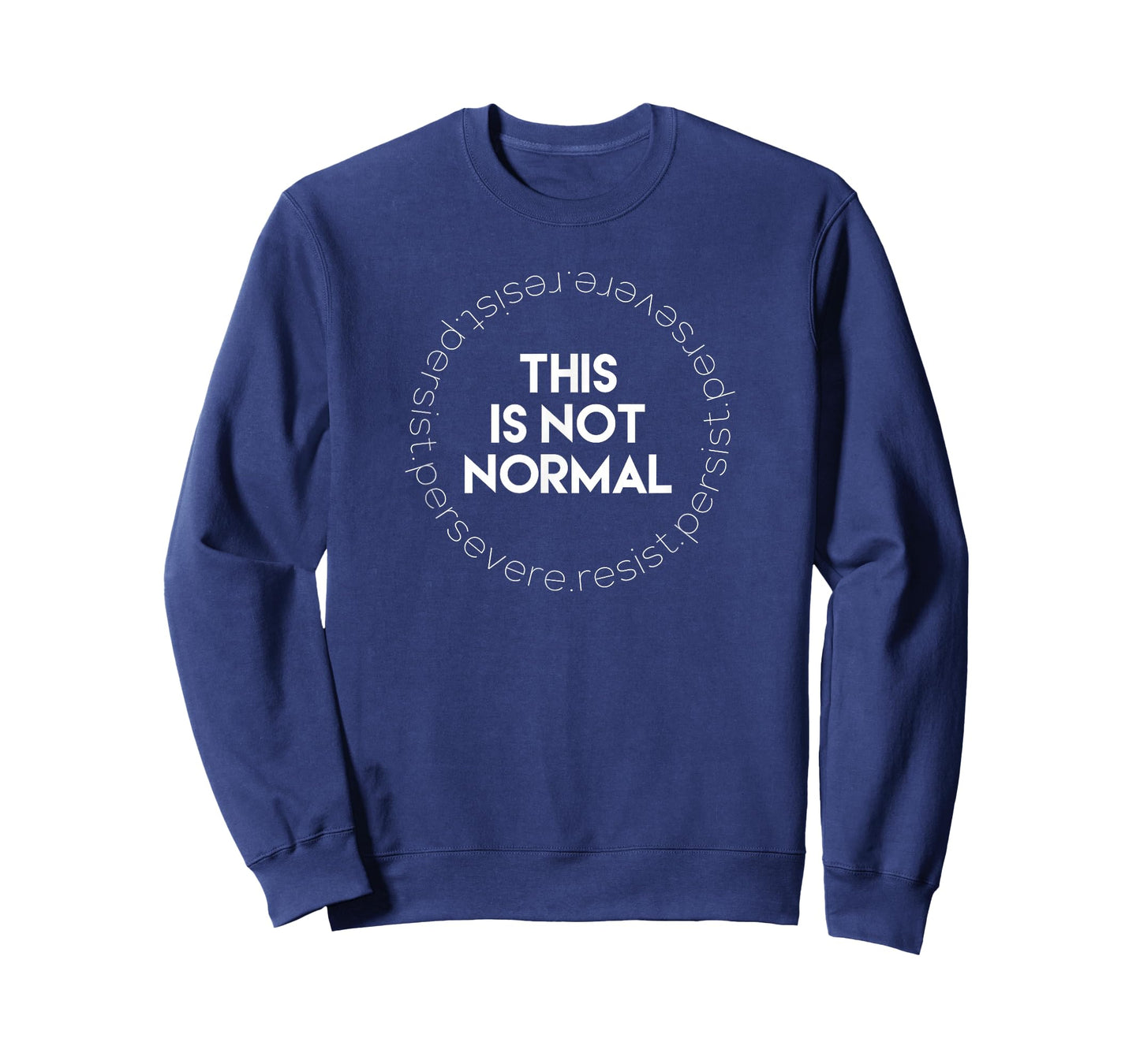 This is Not Normal - Motivational Resistance T Shirt T-Shirt