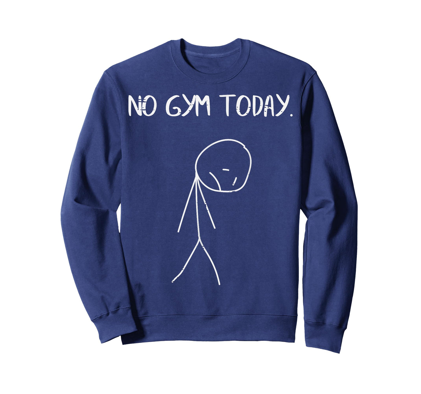 No Gym Today Sad Stickman Workout Fitness Men Women Kids T-Shirt