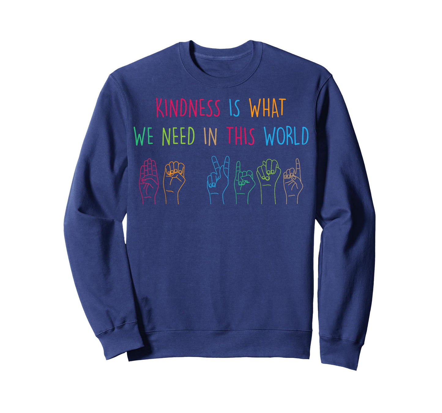 Sign Language - Kindness Is What We Need In This World T-Shirt