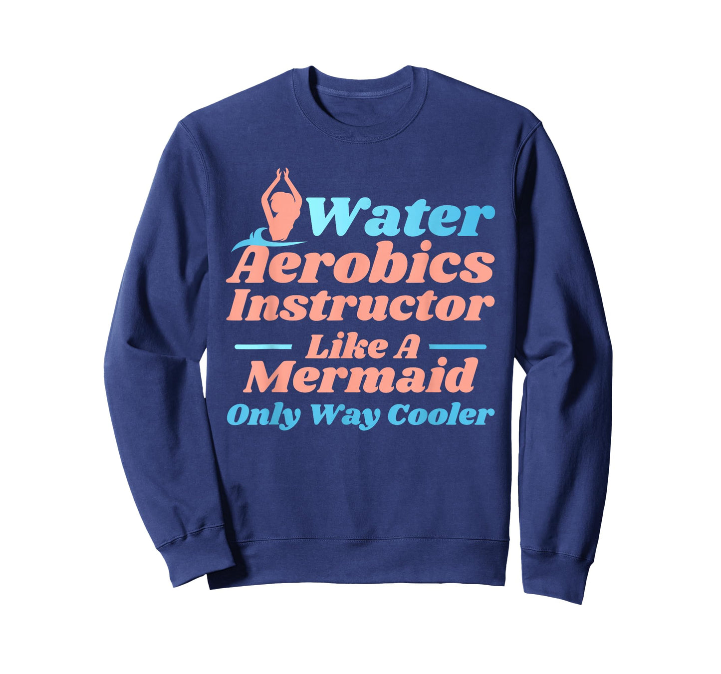 Aqua Water Aerobics Instructor - Like A Mermaid T-Shirt