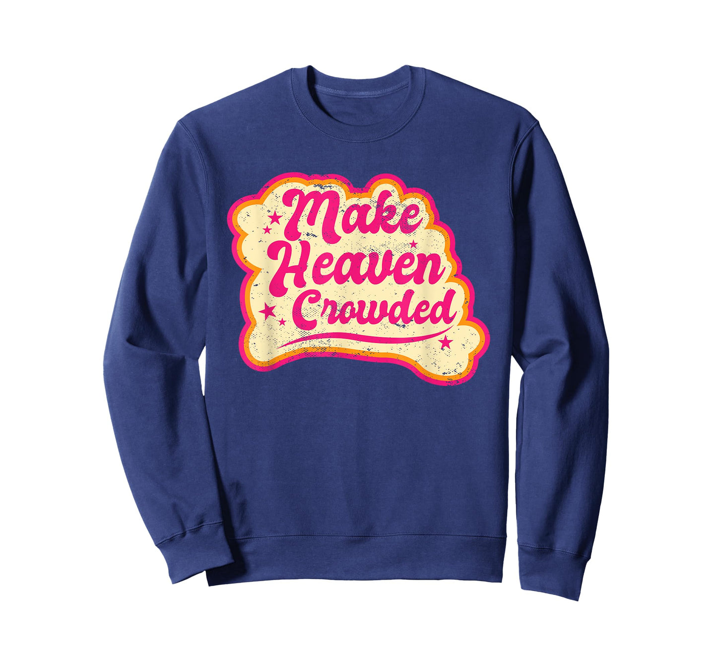 Make Heaven Crowded Bible Scripture Jesus Believer Christian T-Shirt
