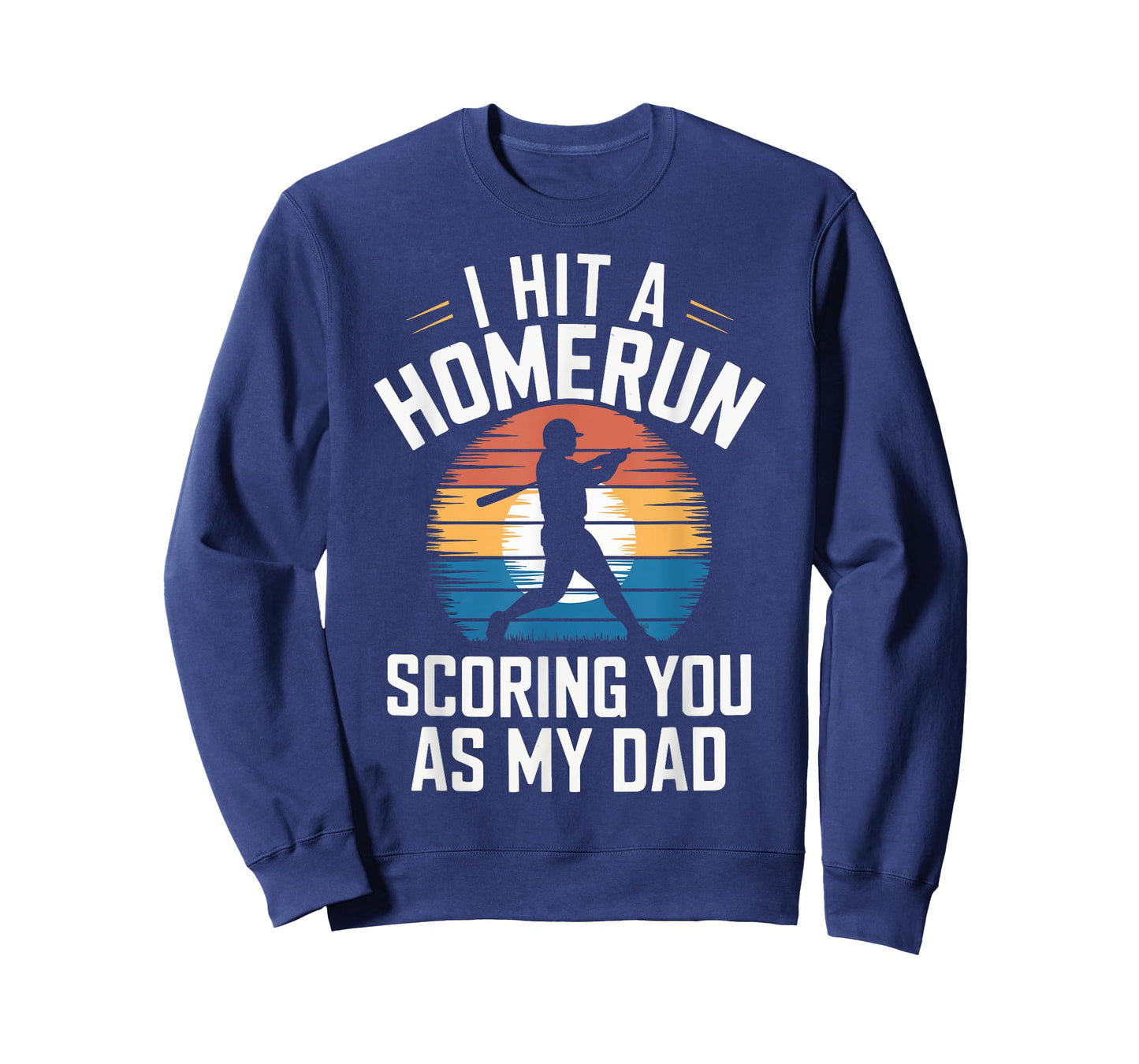 I Hit a Homerun Scoring You Dad Baseball T-Shirt