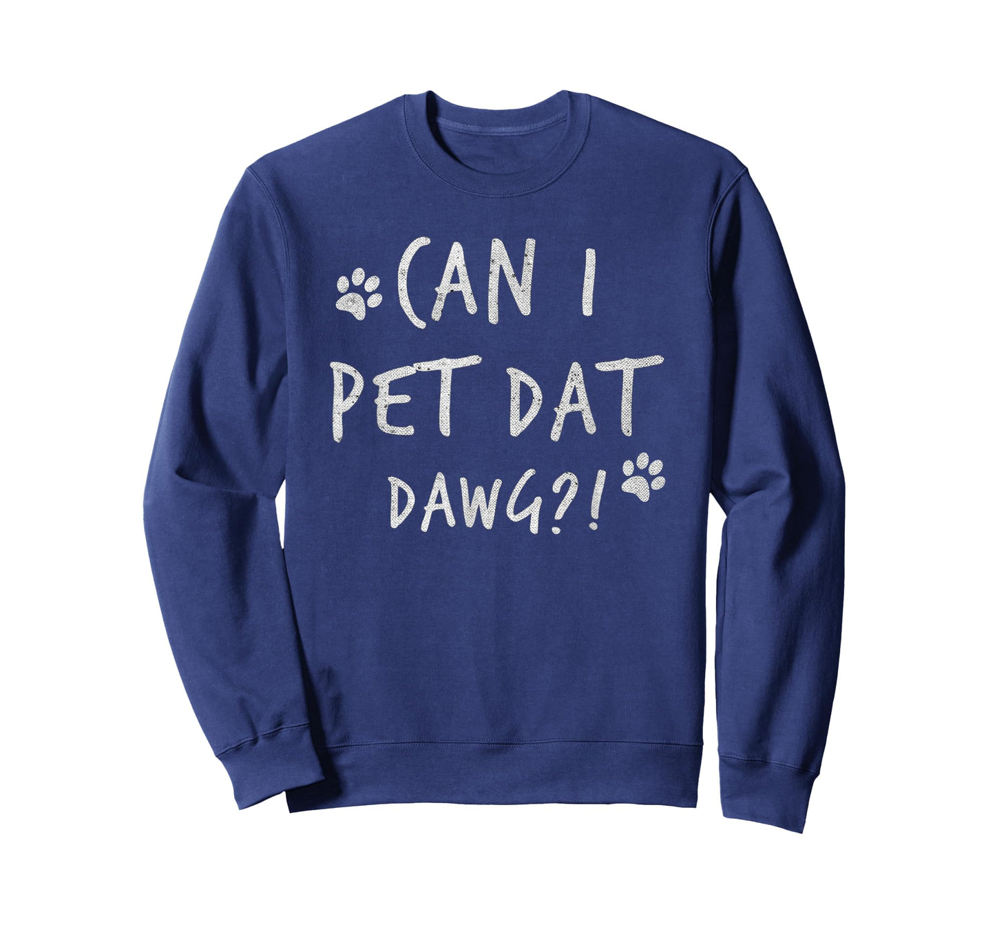 Can I Pet Dat Dawg Can I Pet That Dog Funny Dog T-Shirt