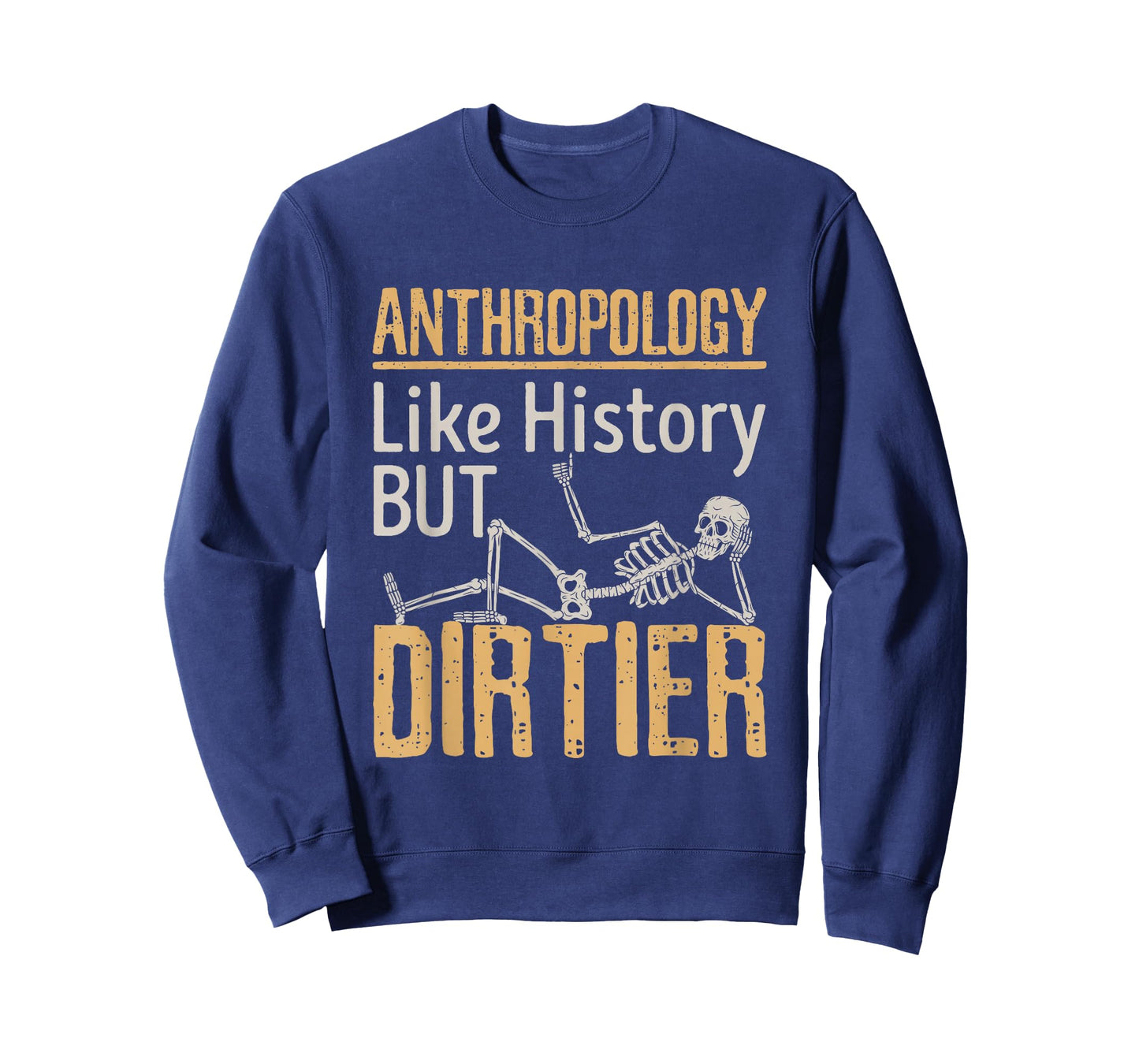 Forensic Anthropology Biological Physical Funny Dirtier T-Shirt