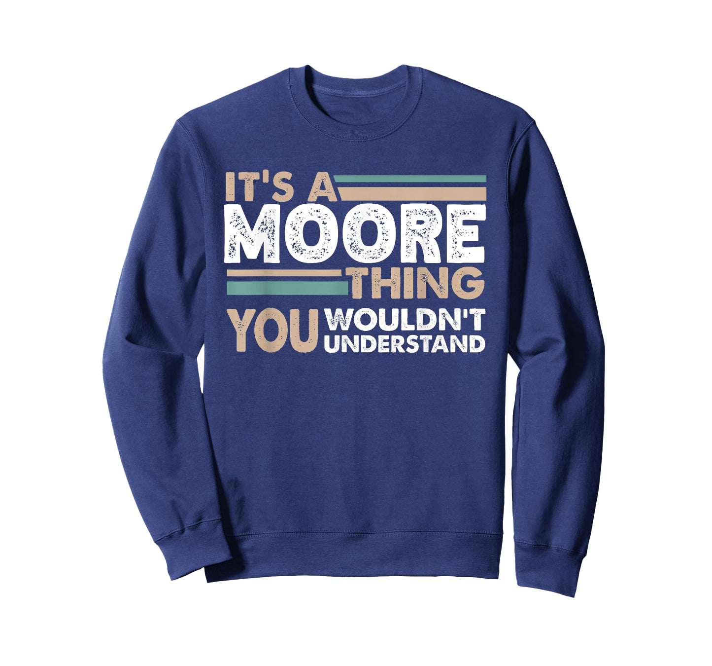 It's A Moore Thing You Wouldn't Understand Family Name T-Shirt