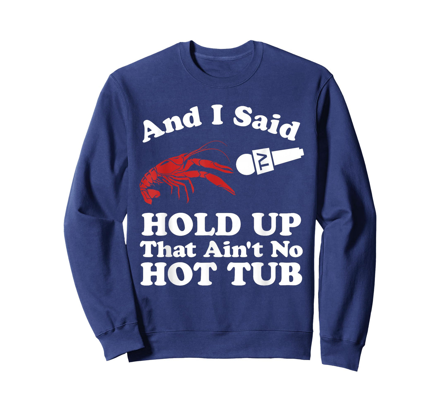 Funny Crawfish That Ain't No Hot Tub Cajun Boil Mardi Gras T-Shirt