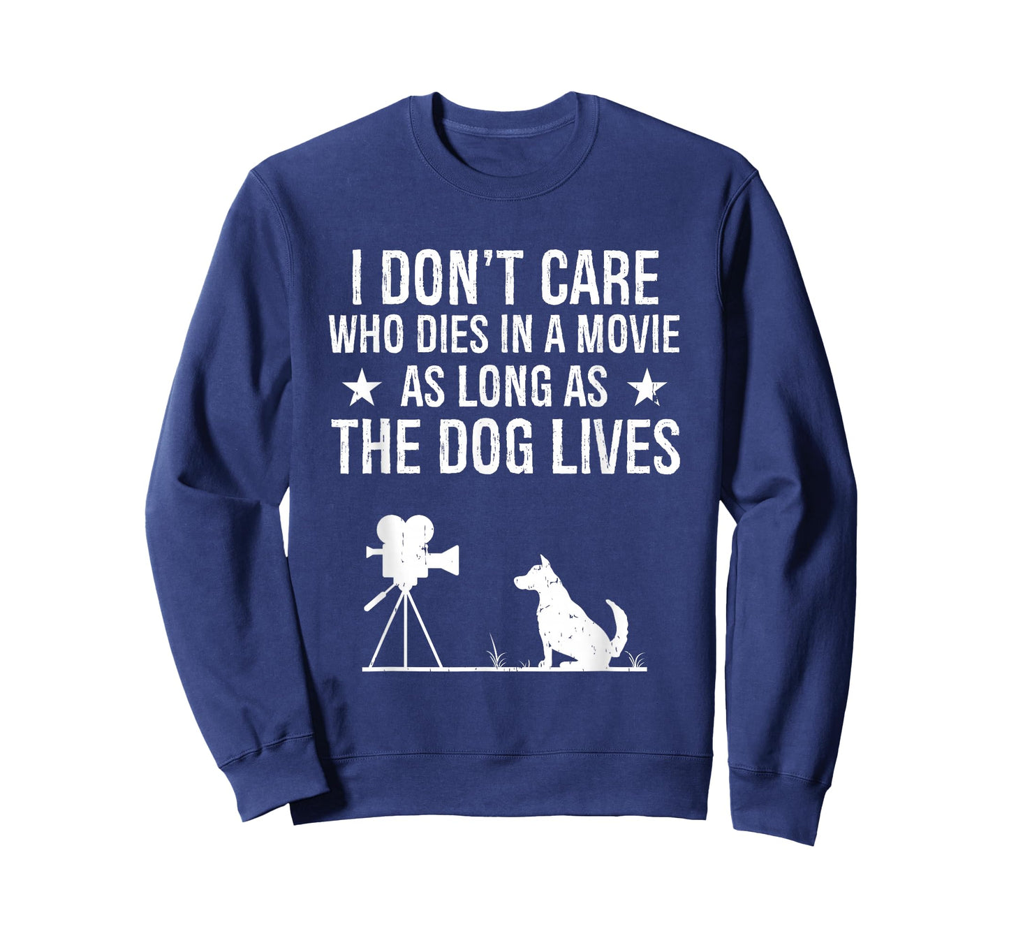 I Don't Care Who Dies In A Movie As Long As The Dog Lives T-Shirt