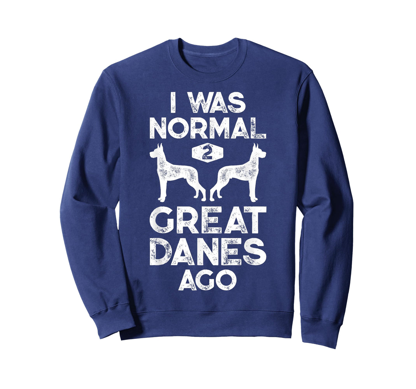 I Was Normal 2 Great Danes Ago Funny Retro Vintage 60s 70s T-Shirt